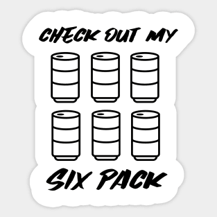 FUNNY Beer Quote Check Out My Six Pack Sticker